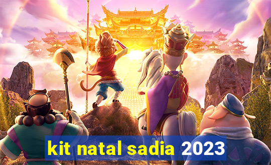 kit natal sadia 2023